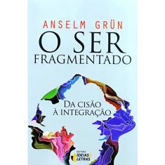 O Ser Fragmentado. da Cisão à Integração