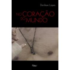 No Coração do Mundo - Paisagens Transculturais