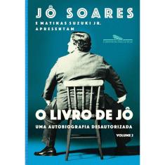 o Livro De Jô - Volume 2 - Uma Autobiografia Desautorizada
