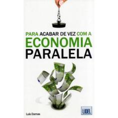 Para Acabar de Vez Com A Economia Paralela - Lidel, 3