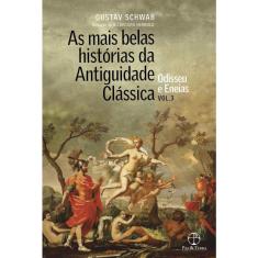 Livro - As mais belas histórias da Antiguidade Clássica: Odisseu e Eneias (Vol.3)