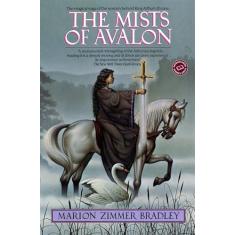 The Mists of Avalon: A Novel