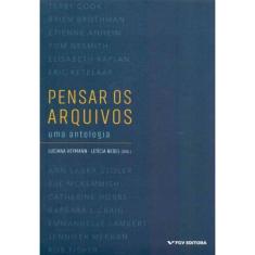 Pensar os arquivos: uma antologia - 01Ed/18