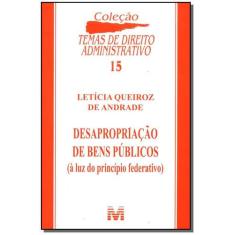 Livro - Desapropriação De Bens Públicos - 1 Ed./2006