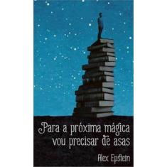 Para A Proxima Magica Vou Precisar De Asas - TRAREPA LTDA.