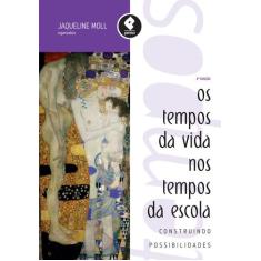 Livro - Os Tempos da Vida nos Tempos da Escola