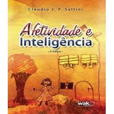 Livro Afetividade E Inteligencia - 05 Ed - W.A.K.