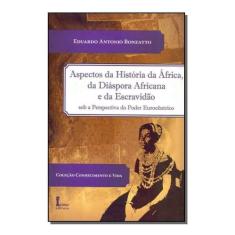 Aspectos da História da África Diáspora Africana e da Escravidão Sorti