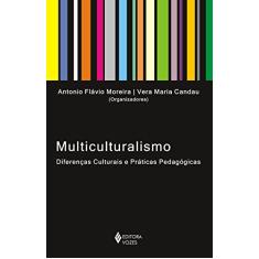 Multiculturalismo: Diferenças culturais e práticas pedagógicas