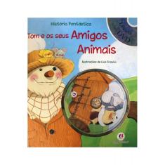 História Fantástica - Tom E Seus Amigos Animais - Ciranda Cultural