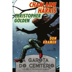 Garota do Cemiterio, a - Livro 1 os Impostores