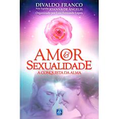 Amor e Sexualidade: A Conquista da Alma