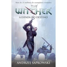 Livro - A Espada Do Destino - The Witcher - A Saga Do Bruxo Geralt De