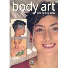 Livro - Body Art Arte No Seu Corpo - Globo
