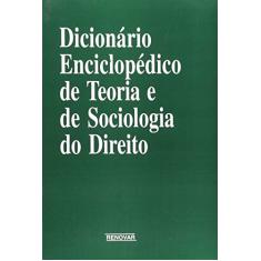 Dicionário Enciclopédico de Teoria e de Sociologia do Direito