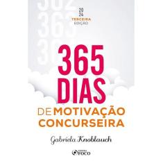 Livro - 365 Dias de Motivação Concurseira - 3ª Ed - 2024