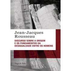 Discurso Sobre A Origem E Os Fundamentos Da Desigualdade Entre Os Homens