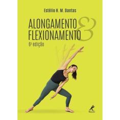 Alongamento e Flexionamento
