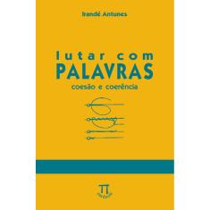 Livro Lutar Com Palavras - Coesão E Coerência