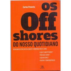 Offshores do Nosso Quotidiano, Os