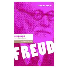 Fetichismo: Colonizar o outro