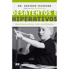 Livro - Desatentos e Hiperativos: Manual Para Alunos, Pais e Professores