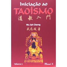 Iniciação ao Taoísmo (Volume 2)