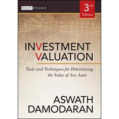 Investment Valuation: Tools and Techniques for Determining the Value of Any Asset: 666