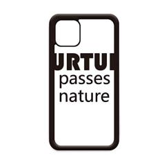 Capa com citação Nurture Passes Nature para iPhone 11 Pro Max para Apple Mobile Case Shell
