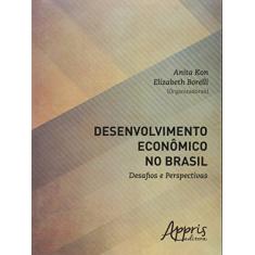 Desenvolvimento econômico no brasil: desafios e perspectivas