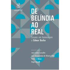 De Belíndia ao Real: Ensaios em homenagem a Edmar Bacha