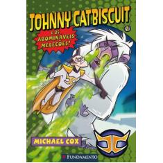 Livro - Johnny Catbiscuit - E Os Abomináveis Melecões!