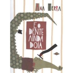 E O Dente Ainda Doía