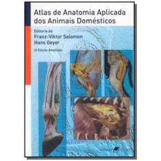 Atlas de anatomia aplicada dos animais domesticos
