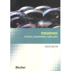 Tensoativos - Quimica, Propriedades E Aplicacoes - Edgard Blucher