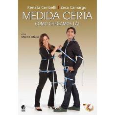 Medida certa - como chegamos la! - EDITORA GLOBO