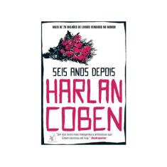 Livro Seis Anos Depois Harlan Coben