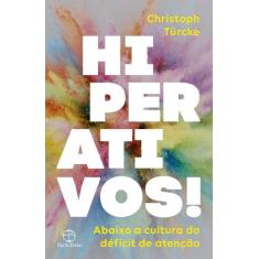Livro - Hiperativos! Abaixo a cultura do déficit de atenção