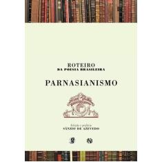 Livro - Roteiro da poesia brasileira - Parnasianismo