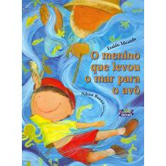 O menino que levou o mar para o avô