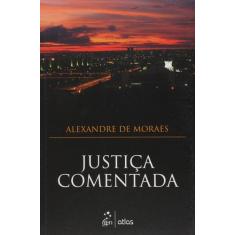 Livro - JUSTIÇA COMENTADA - 1ª Edição 2015