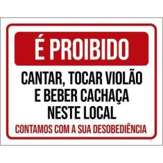 Kit 10 Placas Proibido Cantar Tocar Violão Beber 36X46 - Sinalizo