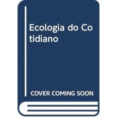 Ecologia Do Cotidiano