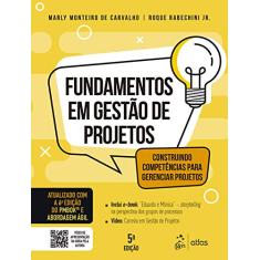 Fundamentos em Gestão de Projetos - Construindo Competências para Gerenciar Projetos