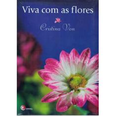 Livro - Viva Com As Flores