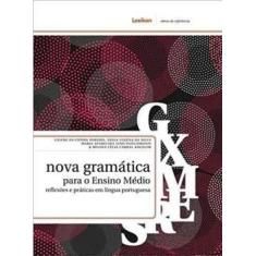 Nova Gramatica Para O Ensino Medio - Lexikon
