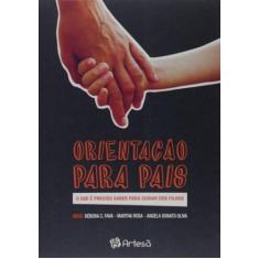 Orientação Para Pais - o Que é Preciso Saber Para Cuidar Dos Filhos So
