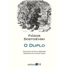 DOSTOIEVSKI   - O DUPLO - EDITORA 34 LTDA