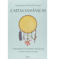 Cartas Xamânicas: A Descoberta Do Poder Através Da Energia Dos Animais