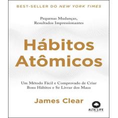 Livro Hábitos Atômicos James Clear